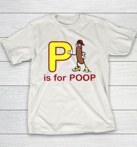 P Is For Poop Youth T-Shirt