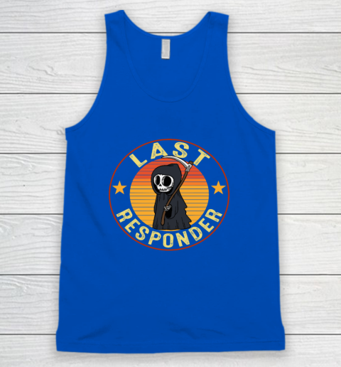 Grim Reaper Funny Dark Meme Mortician Last Responder Tank Top - Image 4