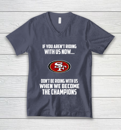 NFL San Francisco 49ers Football We Become The Champions V-Neck T-Shirt 7