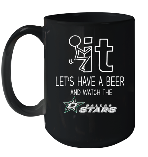 Dallas Stars Hockey NHL Let's Have A Beer And Watch Your Team Sports Ceramic Mug 15oz