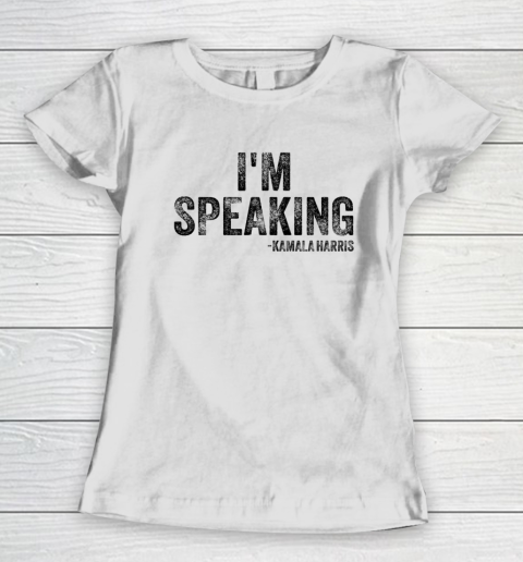 I m Speaking Kamala Harris Women's T-Shirt