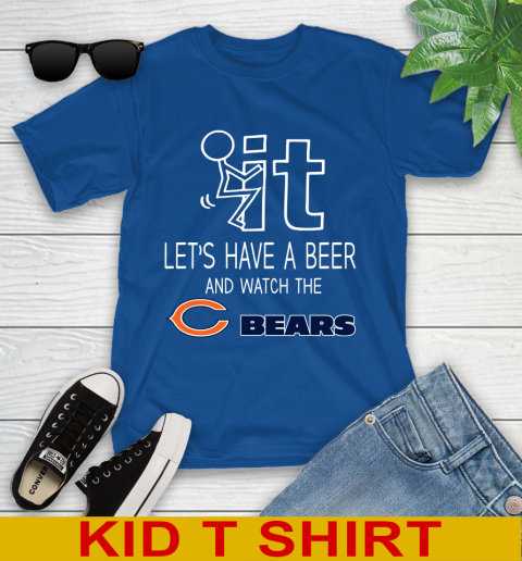 Chicago Bears Football NFL Let's Have A Beer And Watch Your Team Sports Youth T-Shirt 10