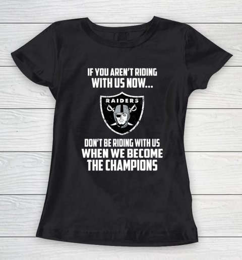 NFL Oakland Raiders Football We Become The Champions Women's T-Shirt