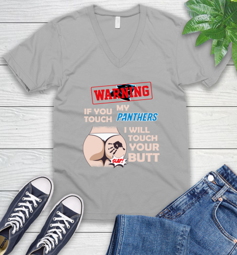 Carolina Panthers NFL Football Warning If You Touch My Team I Will Touch My Butt V-Neck T-Shirt 3