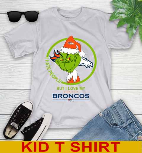 Denver Broncos NFL Christmas Grinch I Hate People But I Love My Favorite Football Team Youth T-Shirt 5