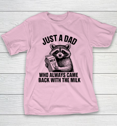 Funny Raccoon Just A Dad Who Always Came Back With The Milk Youth T-Shirt 6