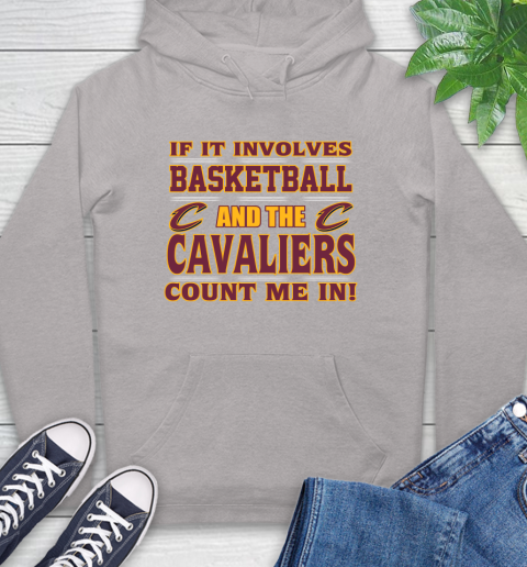 NBA If It Involves Basketball And Cleveland Cavaliers Count Me In Sports Hoodie 12