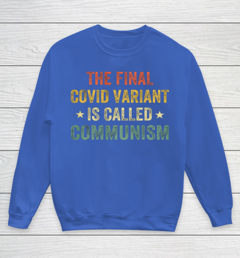 The final Co vid variant is called communism vintage Youth Sweatshirt 6