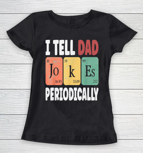 TELL DAD JOKES PERIODICALLY  Daddy Women's T-Shirt