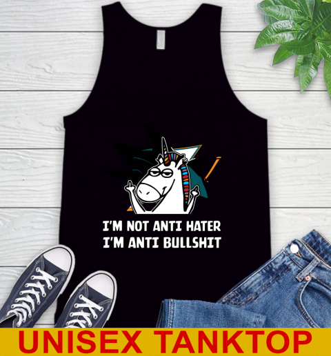 San Jose Sharks NHL Hockey Unicorn I'm Not Anti Hater I'm Anti Bullshit Tank Top 2