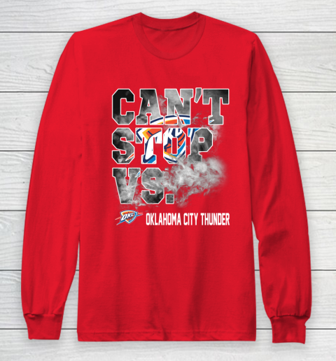 NBA Oklahoma City Thunder Basketball Can't Stop Vs Long Sleeve T-Shirt 7