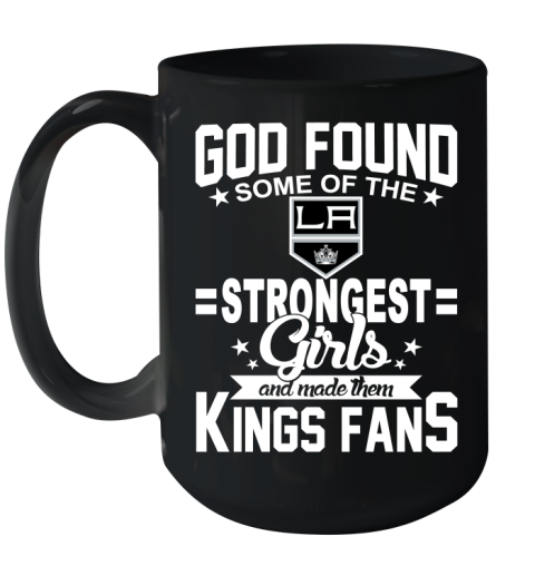 Los Angeles Kings NHL Football God Found Some Of The Strongest Girls Adoring Fans Ceramic Mug 15oz