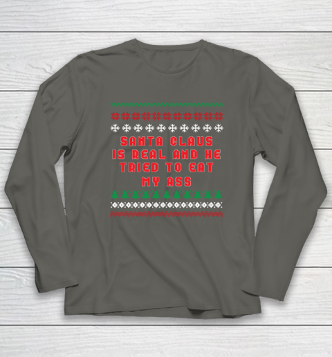 Santa Claus Is Real And Tried To Eat My Ass Ugly Christmas Long Sleeve T-Shirt 4
