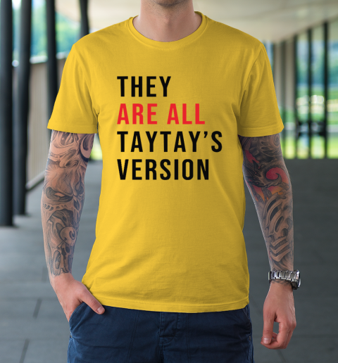 They Are All Taytay's Version T-Shirt 4