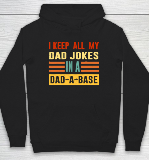 I Keep All My Dad Jokes In A Dad A Base Vintage Father's Day Hoodie
