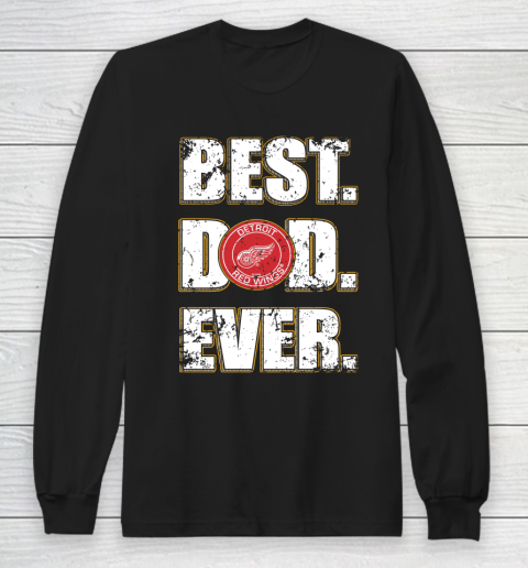 NHL Detroit Red Wings Hockey Best Dad Ever Family Shirt Long Sleeve T-Shirt