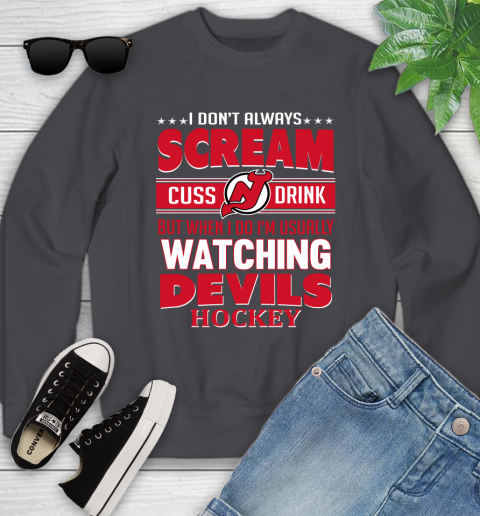 New Jersey Devils NHL Hockey I Scream Cuss Drink When I'm Watching My Team Youth Sweatshirt 5