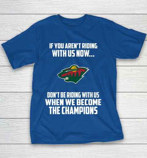 NHL Minnesota Wild Hockey We Become The Champions Youth T-Shirt 6
