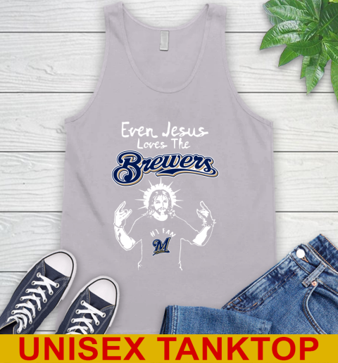 Milwaukee Brewers MLB Baseball Even Jesus Loves The Brewers Shirt Tank Top 3