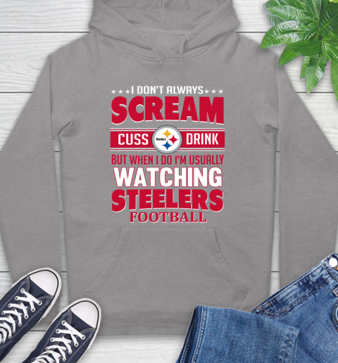 Pittsburgh Steelers NFL Football I Scream Cuss Drink When I'm Watching My Team Hoodie 6