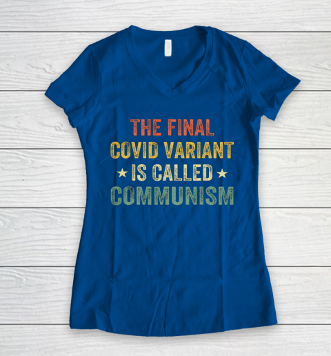 The final Co vid variant is called communism vintage Women's V-Neck T-Shirt 7