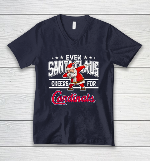St.Louis Cardinals Even Santa Claus Cheers For Christmas MLB V-Neck T-Shirt 2