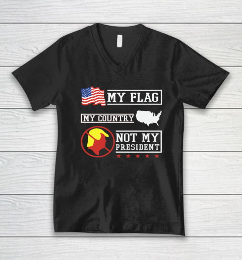 My Flag My Country Not My President V-Neck T-Shirt