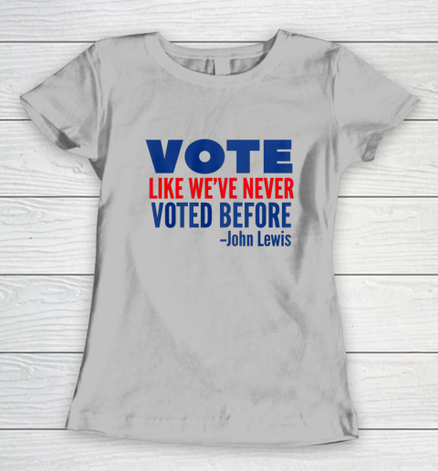 Vote John Lewis Quote Like Never Voted Before Women's T-Shirt 3