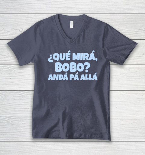 Qué Miras Bobo  Qué Mira Bobo V-Neck T-Shirt 6