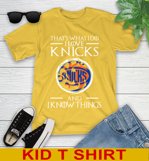 New York Knicks NBA Basketball That's What I Do I Love My Team And I Know Things Game Of Thrones 105