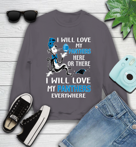 NFL Football Carolina Panthers I Will Love My Panthers Everywhere Dr Seuss Shirt Youth Sweatshirt 4
