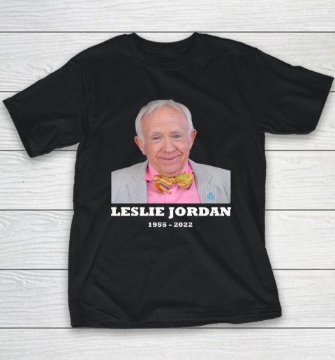 Leslie Jordan 1955  2022 RIP Youth T-Shirt