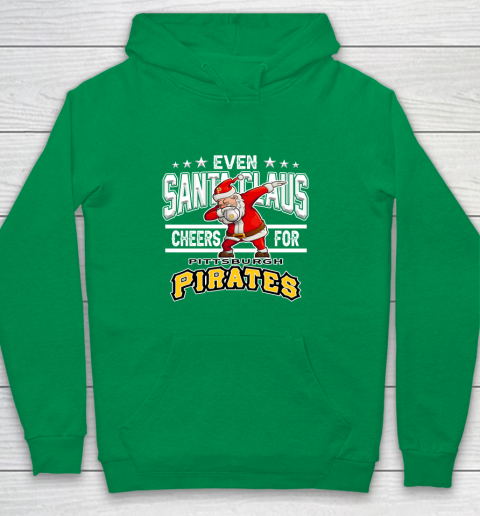 Pittsburgh Pirates Even Santa Claus Cheers For Christmas MLB Youth Hoodie 4