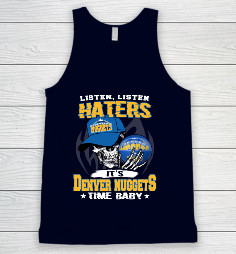 Listen Haters It is NUGGETS Time Baby NBA Tank Top 2