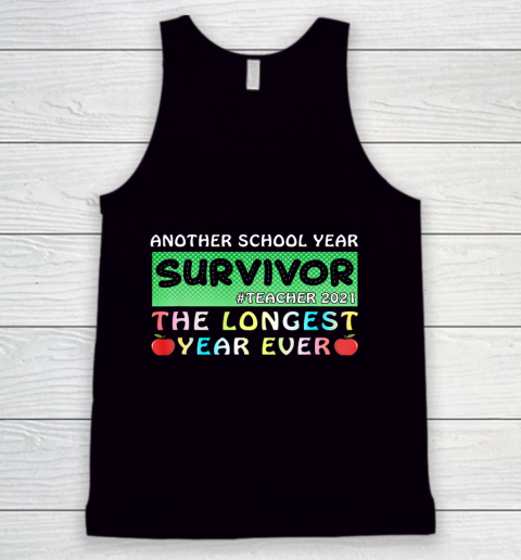 Survivor Another School Year The Longest Year Ever Teacher Tank Top