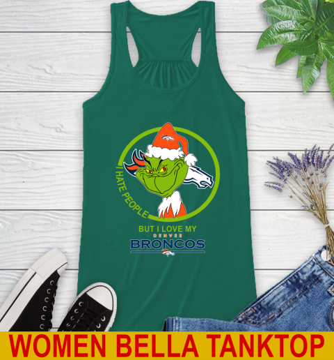 Denver Broncos NFL Christmas Grinch I Hate People But I Love My Favorite Football Team Racerback Tank 7