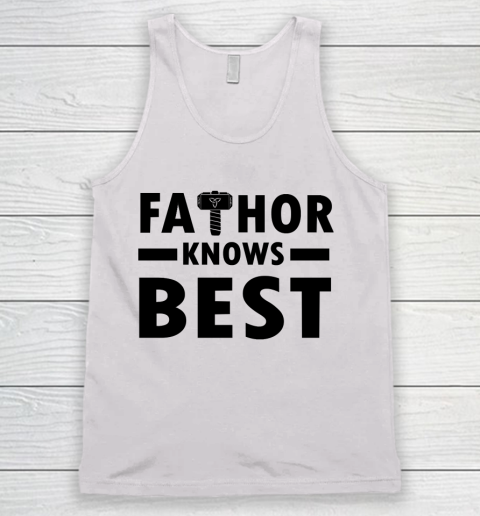 Father's Day Funny Gift Ideas Apparel  Fathor Knows Best Tank Top