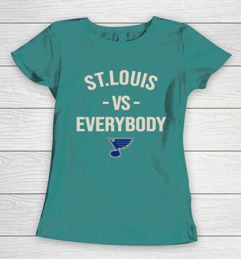 St.Louis Blues Vs Everybody Women's T-Shirt 10