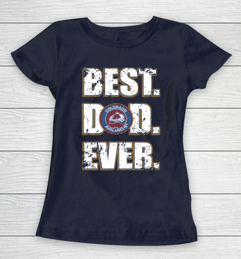 NHL Colorado Avalanche Hockey Best Dad Ever Family Shirt Women's T-Shirt 2