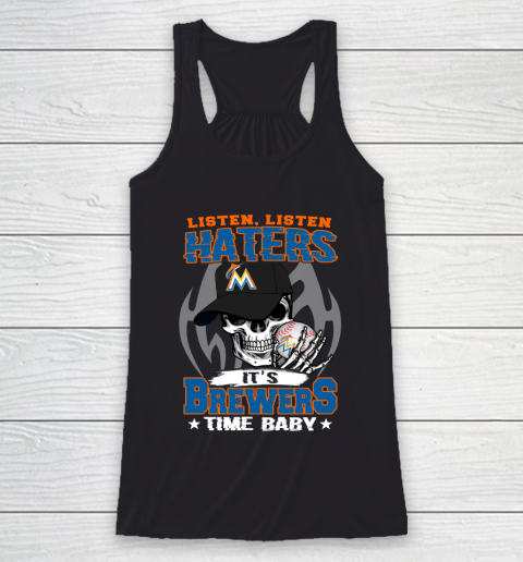 Listen Haters It is BREWERS Time Baby MLB Racerback Tank