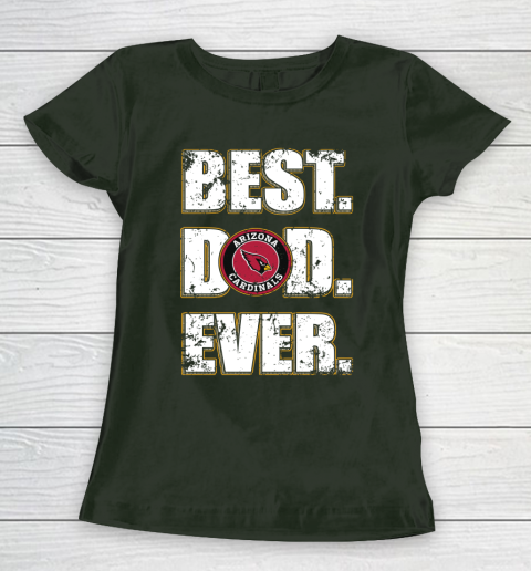 NFL Arizona Cardinals Football Best Dad Ever Family Shirt Women's T-Shirt 4