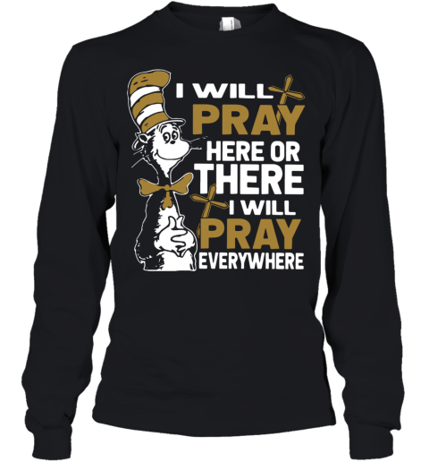 Dr Seuss I Will Pray Here Or There I Will Pray Everywhere Youth Long Sleeve