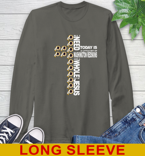 NFL All I Need Today Is A Little Bit Of Washington Redskins Cross Shirt Long Sleeve T-Shirt 10