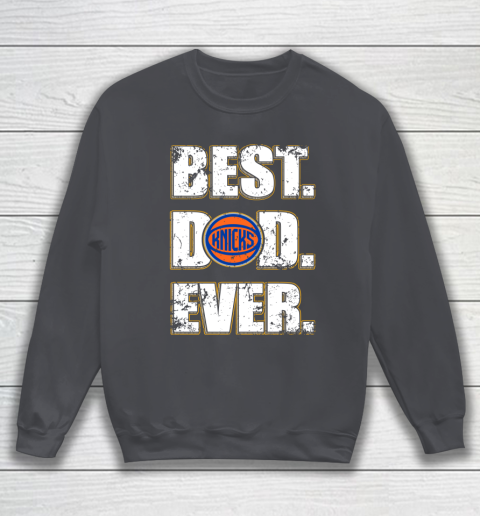 NBA New York Knicks Basketball Best Dad Ever Family Shirt Sweatshirt 4