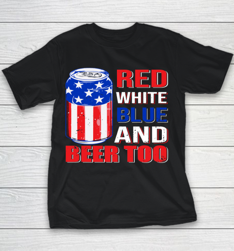 Beer Lover Funny Shirt Red White Blue and Beer Too Youth T-Shirt