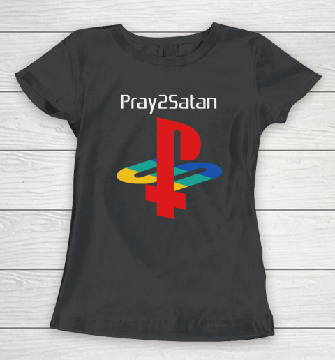 Pray2satan Women's T-Shirt