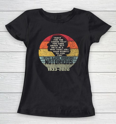 Notorious RBG 1933  2020 Fight For The Things You Care About Women's T-Shirt