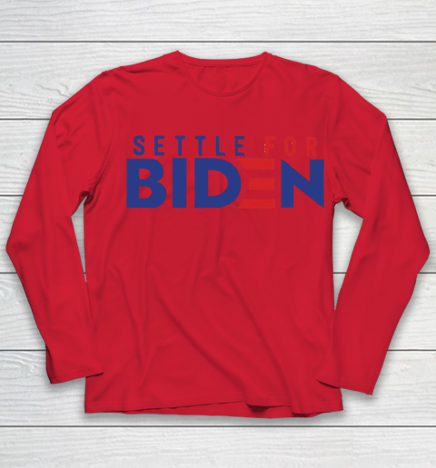 Settle For Biden Shirt 123