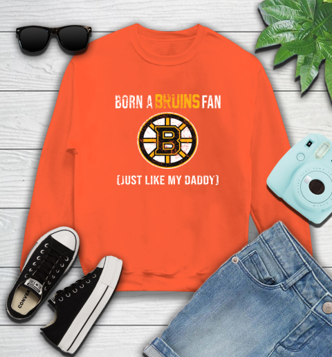 NHL Boston Bruins Hockey Loyal Fan Just Like My Daddy Shirt Sweatshirt 3