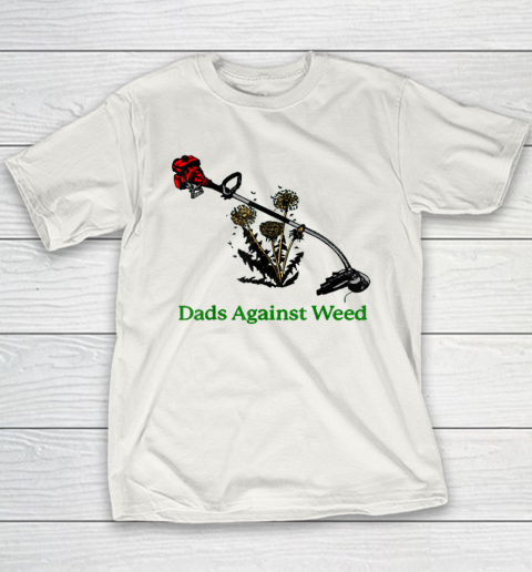 Dads Against Weed Funny Gardening Lawn Mowing Fathers Youth T-Shirt
